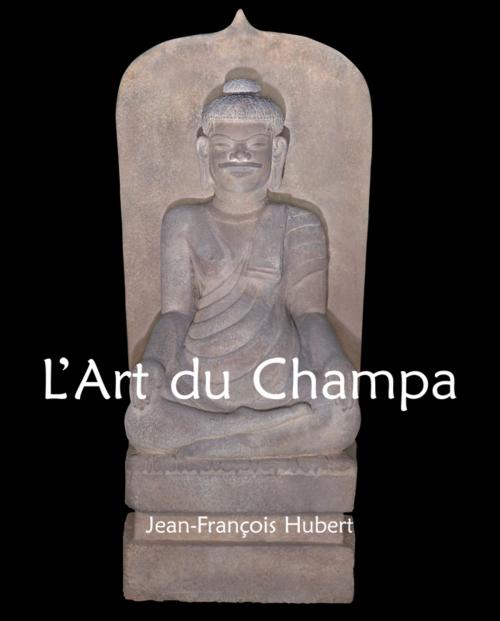 Cover of the book L'Art du Champa by Jean-François Hubert, Parkstone International