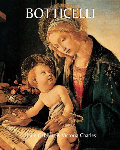 Cover of the book Botticelli by Emile Gebhart, Victoria Charles, Parkstone International