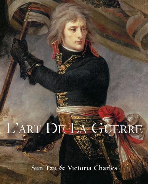 Cover of the book L'art de la guerre by Victoria Charles, Sun Tzu, Parkstone International