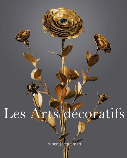 Cover of the book Les Arts decoratifs by Albert Jaquemart, Parkstone International