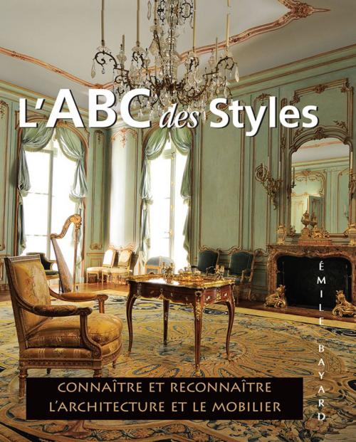 Cover of the book L’ABC des Styles by Émile Bayard, Parkstone International