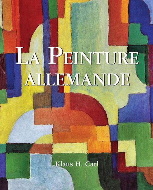 Cover of the book La Peinture allemande by Klaus H. Carl, Parkstone International