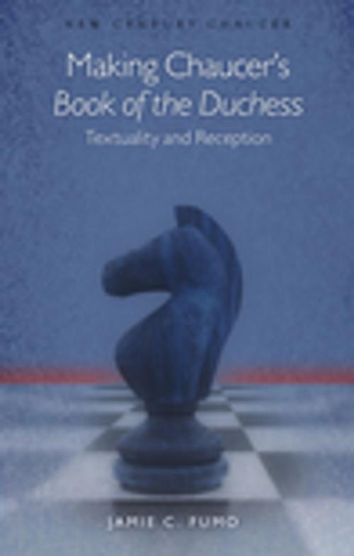 Cover of the book Making Chaucer's Book of the Duchess by Jamie C. Fumo, University of Wales Press
