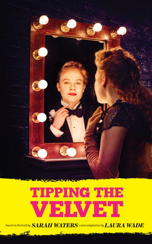 Cover of the book Tipping the Velvet by Sarah  Waters, Laura Wade, Oberon Books