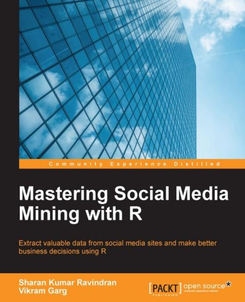 Cover of the book Mastering Social Media Mining with R by Sharan Kumar Ravindran, Vikram Garg, Packt Publishing