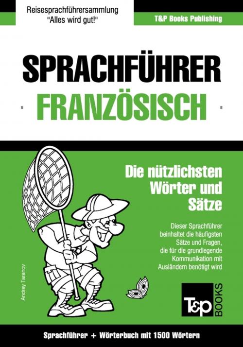 Cover of the book Sprachführer Deutsch-Französisch und Kompaktwörterbuch mit 1500 Wörtern by Andrey Taranov, T&P Books