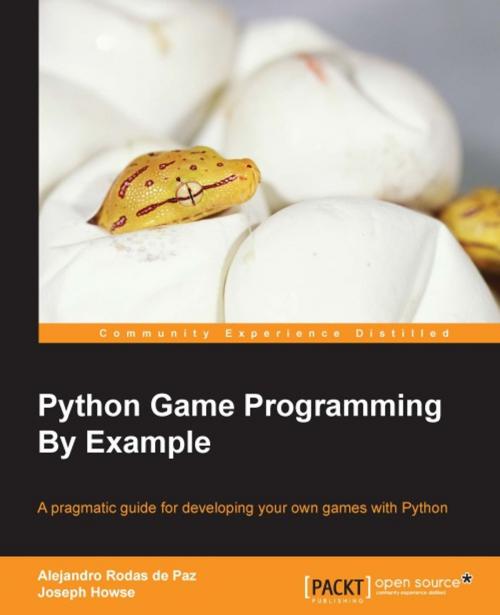 Cover of the book Python Game Programming By Example by Alejandro Rodas de Paz, Joseph Howse, Packt Publishing
