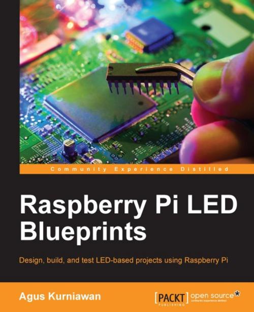 Cover of the book Raspberry Pi LED Blueprints by Agus Kurniawan, Packt Publishing