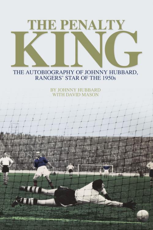 Cover of the book The Penalty King by Johnny Hubbard, David Mason, Pitch Publishing