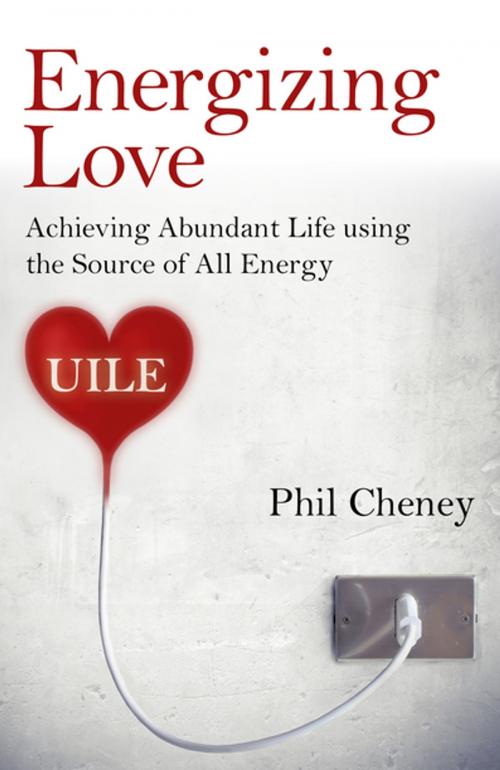 Cover of the book Energizing Love by Phil Cheney, John Hunt Publishing