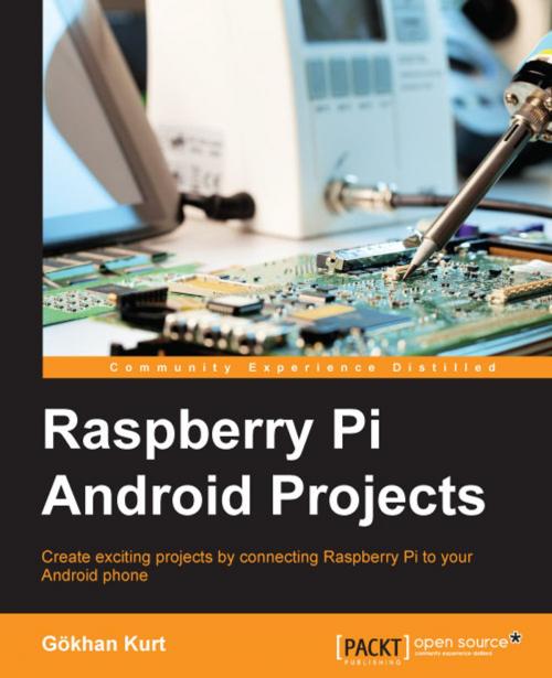 Cover of the book Raspberry Pi Android Projects by Gökhan Kurt, Packt Publishing