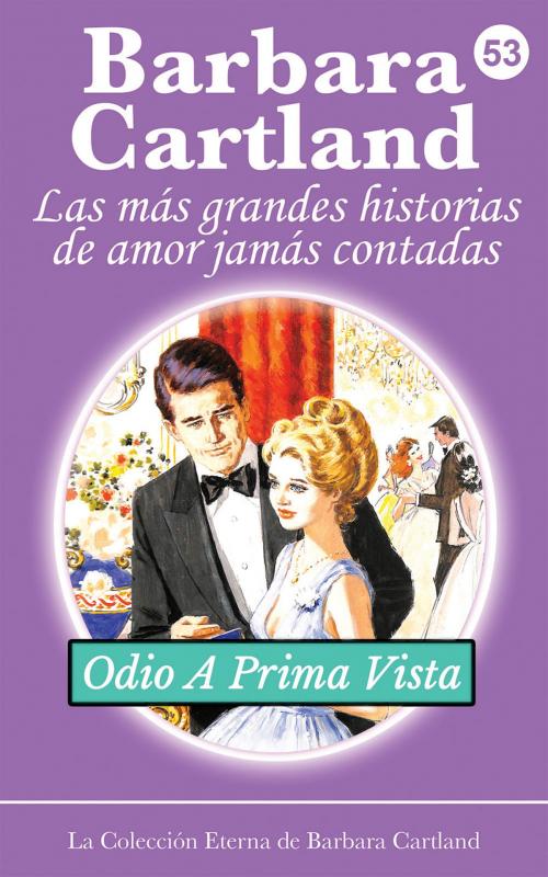 Cover of the book 53. Odio A Prima Vista by Barbara Cartland, Barbara Cartland Ebooks Ltd