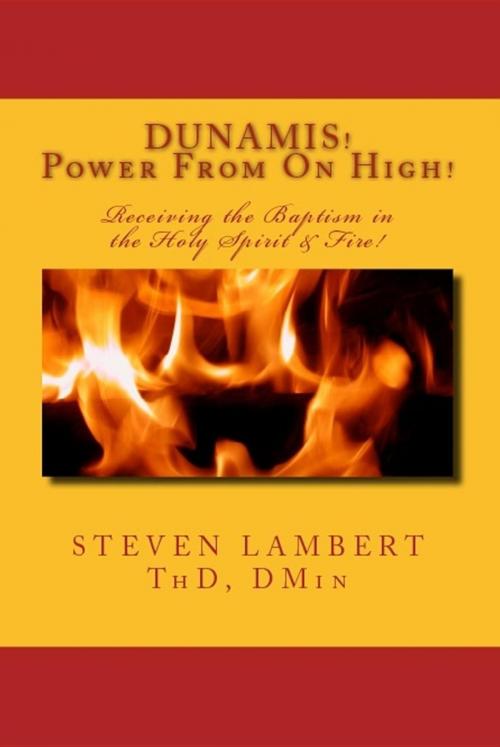 Cover of the book DUNAMIS! Power From On High! by Steven Lambert, STEVEN LAMBERT MINISTRIES INC