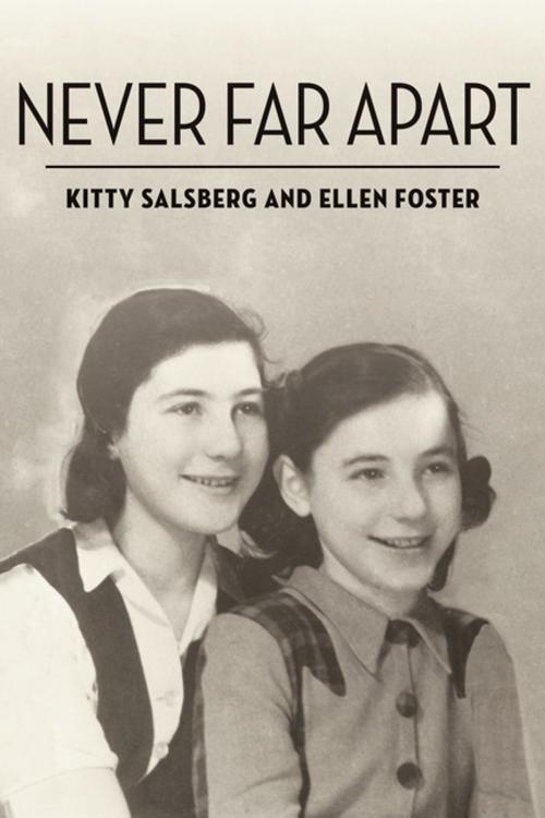 Cover of the book Never Far Apart by Kitty Salsberg, Ellen Foster, The Azrieli Foundation