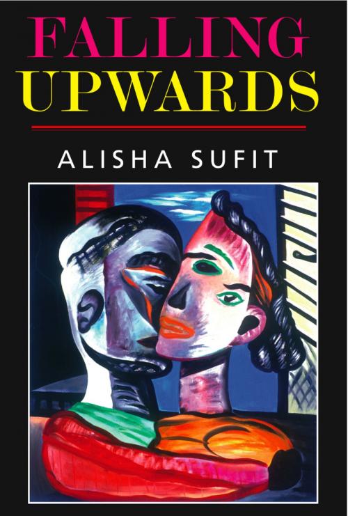 Cover of the book Falling Upwards by Alisha Sufit, Alisha Sufit