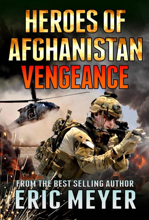 Cover of the book Black Ops Heroes of Afghanistan: Vengeance by Eric Meyer, Swordworks & Miro Books