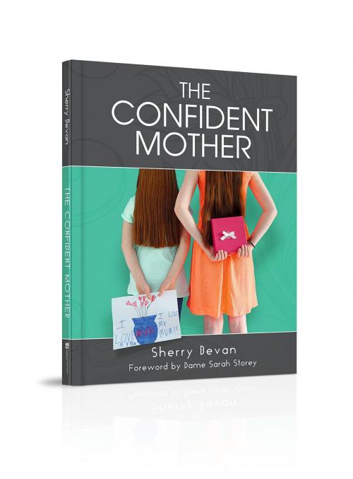 Cover of the book The Confident Mother by Sherry Bevan, Alison Jones Business Services Ltd