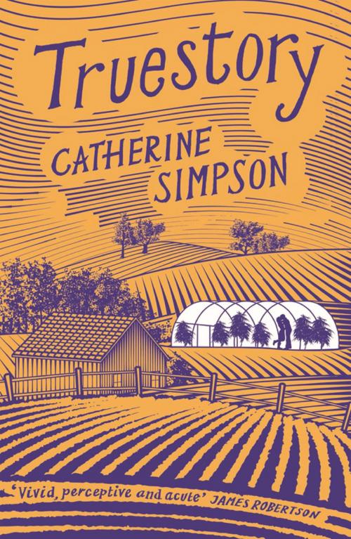 Cover of the book Truestory by Catherine Simpson, Sandstone Press Ltd