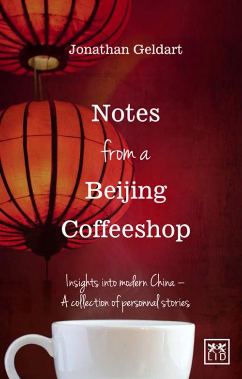 Cover of the book Notes from a Beijing CoffeeShop by Jon Geldart, LID Publishing