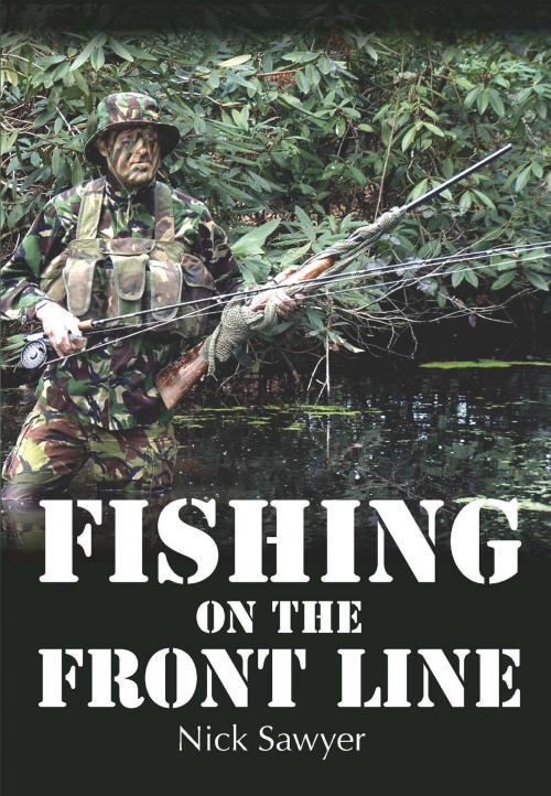 Cover of the book Fishing on the Frontline by Nick Sawyer, Merlin Unwin Books Limited