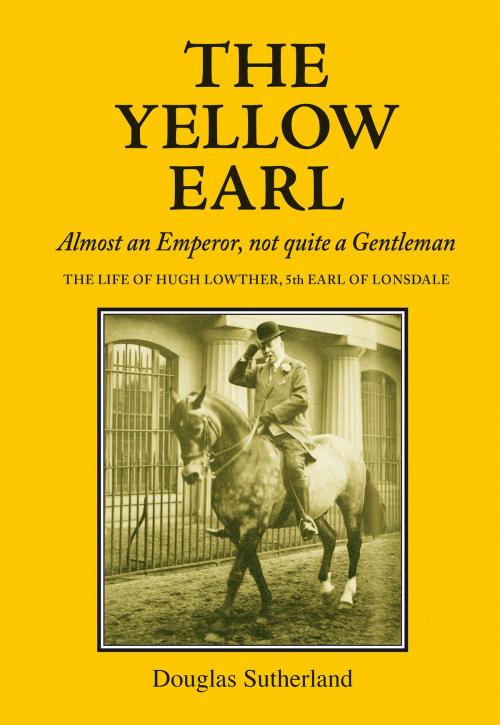 Cover of the book The Yellow Earl by Douglas Sutherland, Merlin Unwin Books Limited