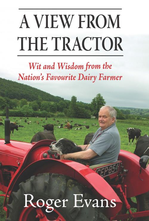 Cover of the book A View from the Tractor by Roger Evans, Merlin Unwin Books Limited