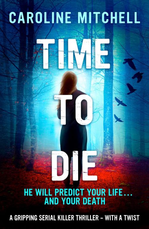 Cover of the book Time to Die by Caroline Mitchell, Bookouture