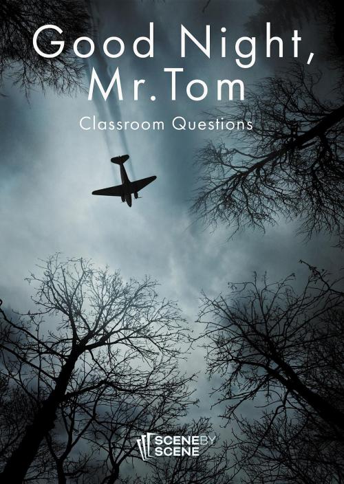 Cover of the book Good Night, Mr. Tom Classroom Questions by Amy Farrell, Scene by Scene