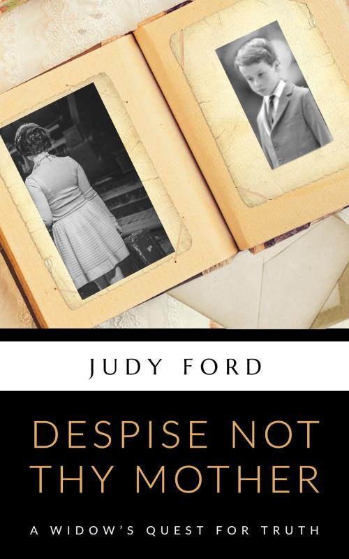 Cover of the book Despise not thy Mother by Judy Ford, Bernie Fazakerley Publications