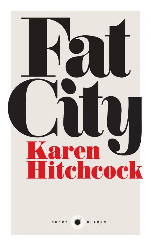 Cover of the book Short Black 2 Fat City by Karen Hitchcock, Schwartz Publishing Pty. Ltd