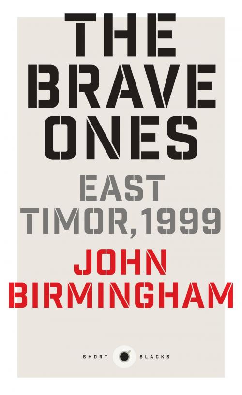 Cover of the book Short Black 5 The Brave Ones by John Birmingham, Schwartz Publishing Pty. Ltd