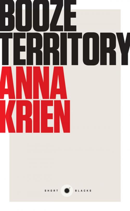 Cover of the book Short Black 6 Booze Territory by Anna Krien, Schwartz Publishing Pty. Ltd