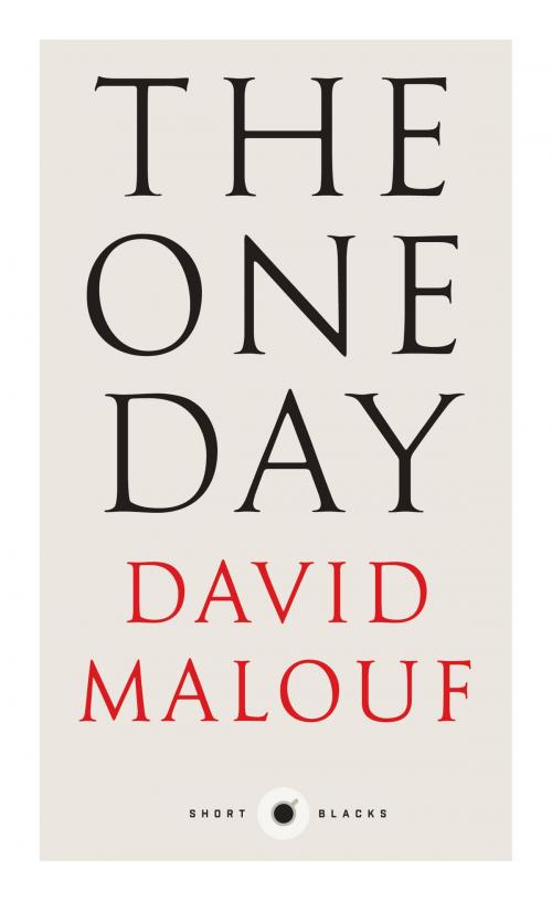 Cover of the book Short Black 7 The One Day by David Malouf, Schwartz Publishing Pty. Ltd