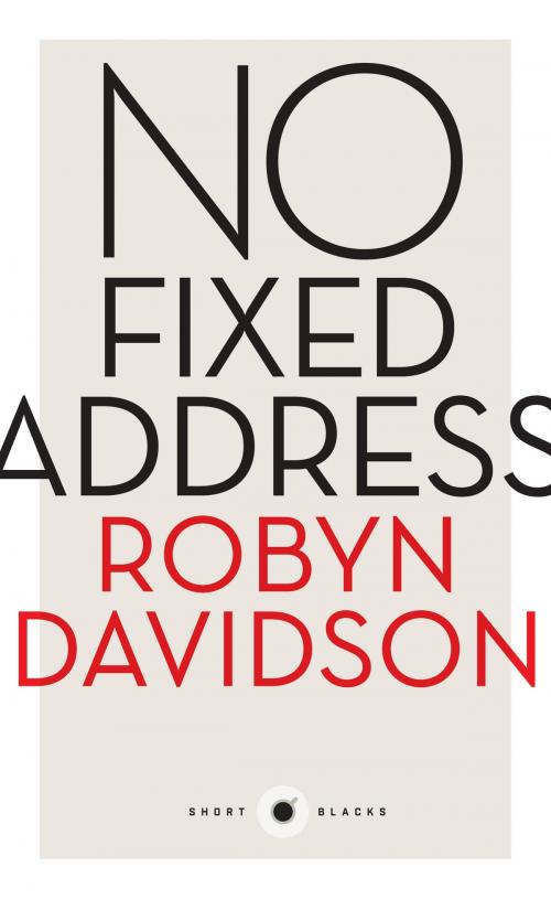 Cover of the book Short Black 11 No Fixed Address by Robyn Davidson, Schwartz Publishing Pty. Ltd