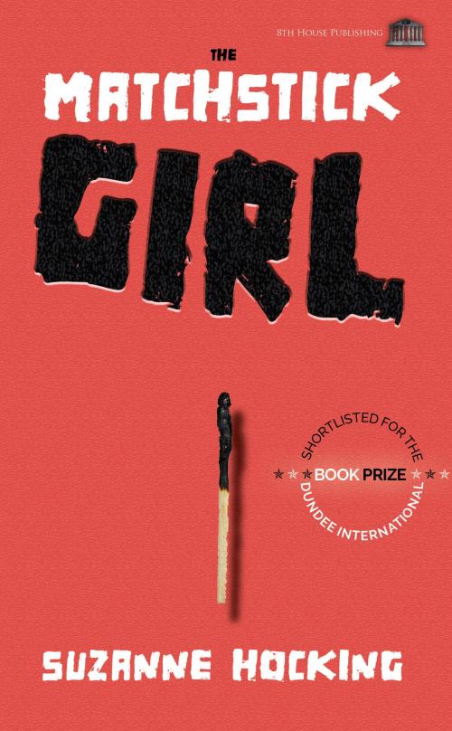Cover of the book The Matchstick Girl by Suzanne Hocking, 8th House Publishing
