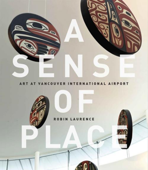 Cover of the book A Sense of Place by Robin Laurence, Figure 1 Publishing