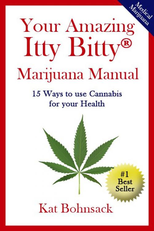 Cover of the book Your Amazing Itty Bitty Marijuana Manual by Kat Bohnsack, S & P Productions, Inc.