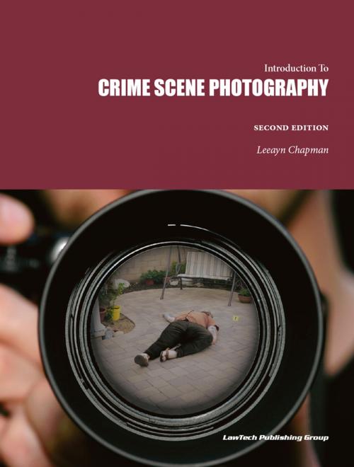 Cover of the book Crime Scene Photography by Leeayn Chapman, LawTech Publishing Group