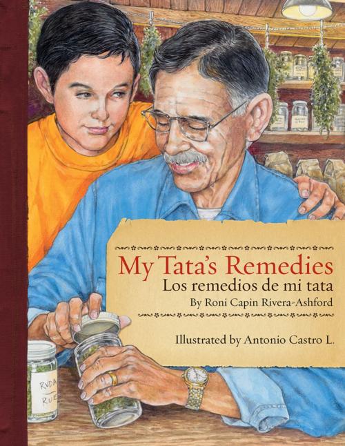 Cover of the book My Tata's Remedies / Los remedios de mi Tata by Roni Capin Rivera-Ashford, Cinco Puntos Press