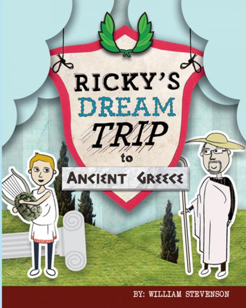 Cover of the book Ricky's Dream Trip to Ancient Greece by William Stevenson, Micro Publishing Media, Inc