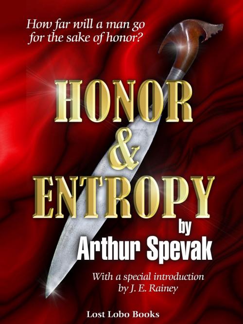 Cover of the book Honor & Entropy by Arthur Spevak, Publish Green