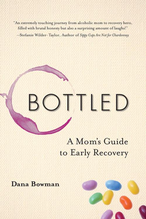 Cover of the book Bottled by Dana Bowman, Central Recovery Press, LLC