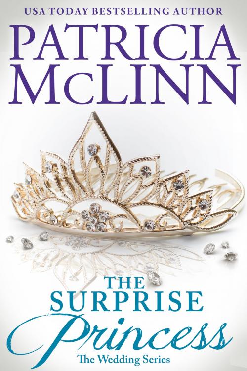 Cover of the book The Surprise Princess (The Wedding Series) by Patricia McLinn, Craig Place Books