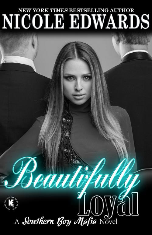 Cover of the book Beautifully Loyal by Nicole Edwards, Nicole Edwards Limited