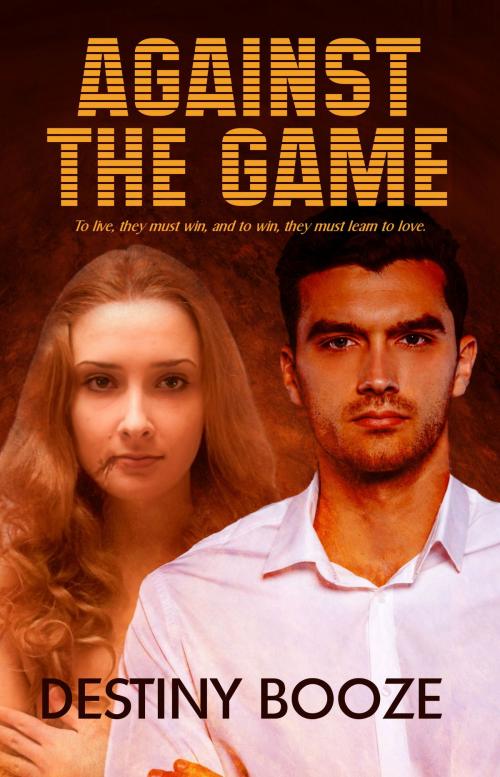 Cover of the book Against the Game by Destiny Booze, Whimsical Publications