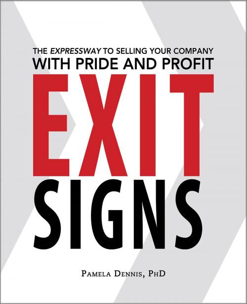 Cover of the book Exit Signs: The Expressway to Selling Your Company with Pride and Profit by Pamela Dennis, Sustainable Business Press