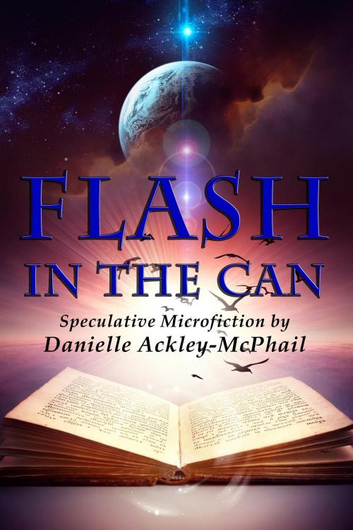 Cover of the book Flash in the Can by Danielle Ackley-McPhail, eSpec Books