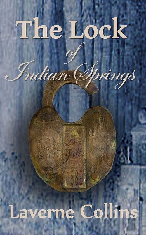 Cover of the book The Lock of Indian Springs by Laverne Collins, Champlain Avenue Books, Inc.