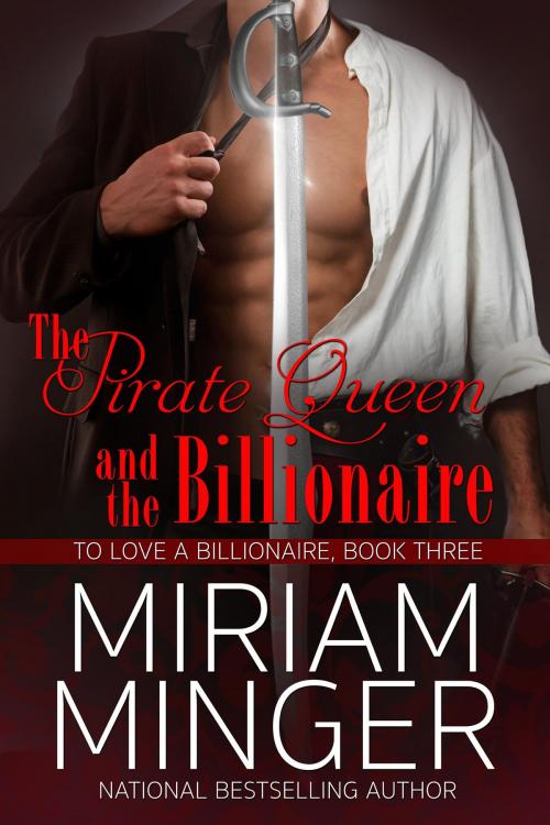 Cover of the book The Pirate Queen and the Billionaire by Miriam Minger, Walker Publishing