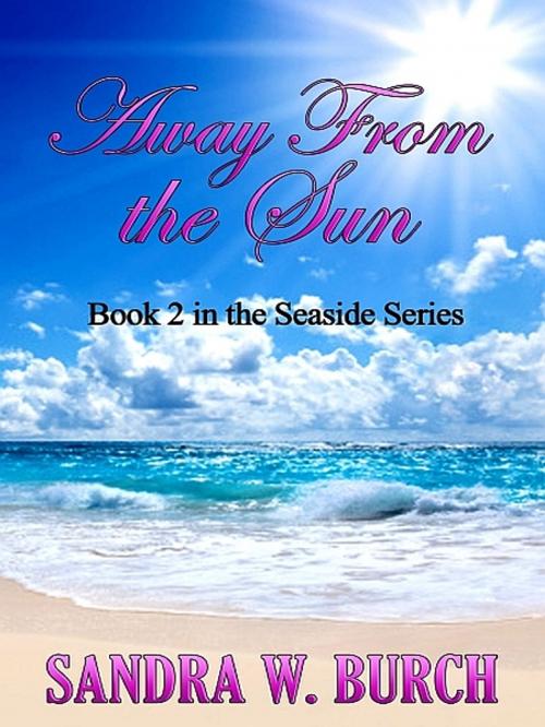 Cover of the book Away From the Sun by Sandra W. Burch, Sandra W. Burch